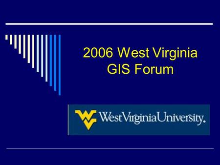 2006 West Virginia GIS Forum. Objectives 1) Centralize all infrastructure responsibilities. 2) Select common (standard) hardware, software and service.