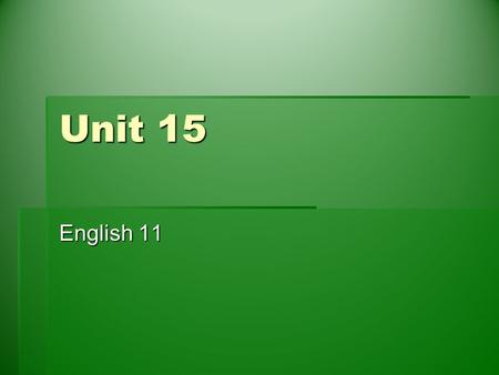 Unit 15 English 11. 1 st Activity- 1 minute Write the following words in your study guide: 1. adapt 6. object 2. beau 7. perpetual 3. dormant 8. placid.