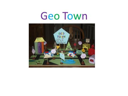 Geo TownGeo Town. Hi my name is ….. and I work for Addition Architect Co. I have reconstructed a more geometrical town. Since I have made the town more.