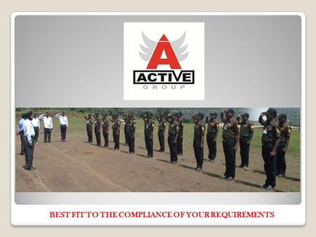 BEST FIT TO THE COMPLIANCE OF YOUR REQUIREMENTS. Security Consultant & Govt. Contractor Pune Br: Amarpalli Housing Society, Near Aghakhan Palace, Behind.