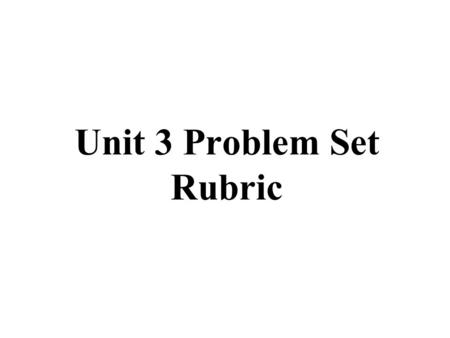 Unit 3 Problem Set Rubric