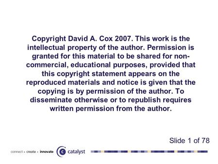 Copyright David A. Cox 2007. This work is the intellectual property of the author. Permission is granted for this material to be shared for non- commercial,