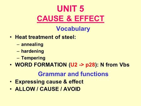 UNIT 5 CAUSE & EFFECT Vocabulary Grammar and functions