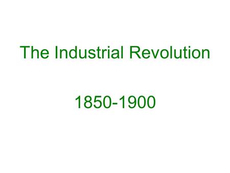 The Industrial Revolution