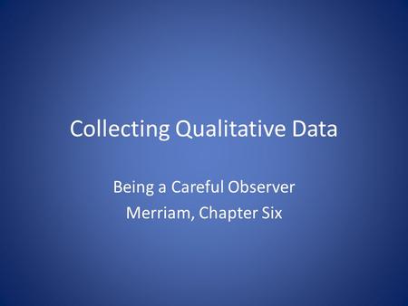 Collecting Qualitative Data