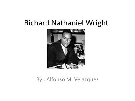 Richard Nathaniel Wright