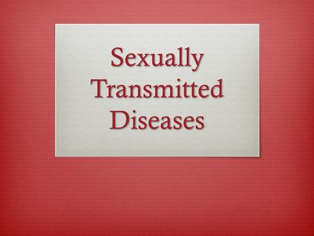 Sexually Transmitted Diseases