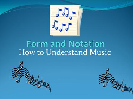 How to Understand Music