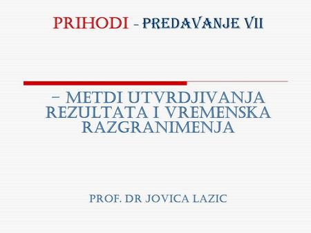 – METDI UTVRDJIVANJA REZULTATA I VREMENSKA RAZGRANIČENJA