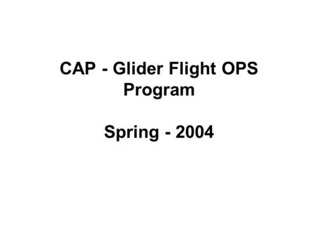 CAP - Glider Flight OPS Program Spring - 2004. Glider OPS At Concord - CON right traffic vs power left traffic for RWY 35 departure left traffic with.