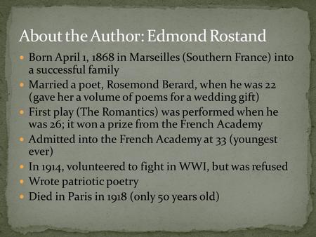 Born April 1, 1868 in Marseilles (Southern France) into a successful family Married a poet, Rosemond Berard, when he was 22 (gave her a volume of poems.