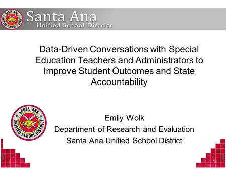 Data-Driven Conversations with Special Education Teachers and Administrators to Improve Student Outcomes and State Accountability Emily Wolk Department.