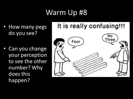 Warm Up #8 How many pegs do you see?