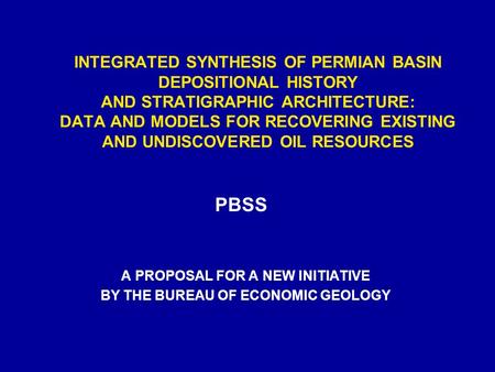 INTEGRATED SYNTHESIS OF PERMIAN BASIN DEPOSITIONAL HISTORY AND STRATIGRAPHIC ARCHITECTURE: DATA AND MODELS FOR RECOVERING EXISTING AND UNDISCOVERED OIL.