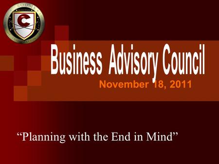 November 18, 2011 “Planning with the End in Mind”.