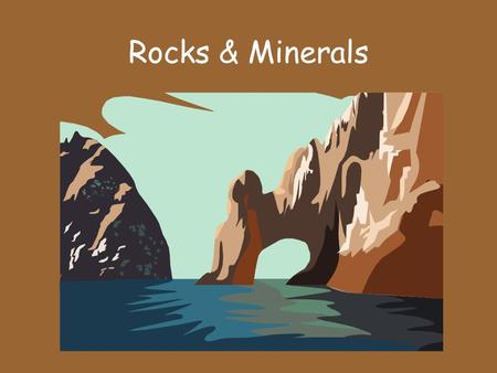 Rocks & Minerals THE DIFFERENCE BETWEEN ROCKS & MINERALS It is not easy to tell the difference between rocks & minerals because there are so many kinds.