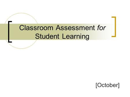 Classroom Assessment for Student Learning