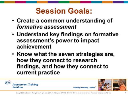 Copyright © 2008 by Educational Testing Service. All rights reserved. ETS, the ETS logo and LISTENING. LEARNING. LEADING. are registered trademarks of.