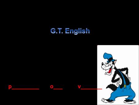 Guess the topic! Today we will study: p_________ o___ v_______.