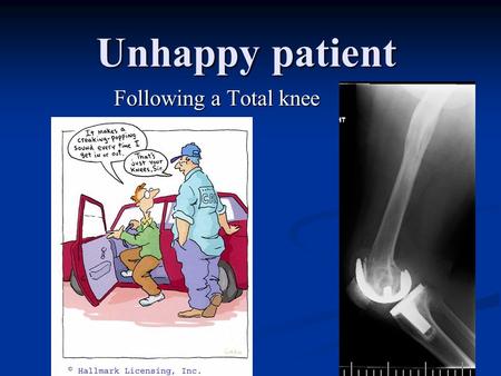 Unhappy patient Following a Total knee. Summary Incidence Incidence Aetiology Aetiology Diagnosis Diagnosis Prevention Prevention.