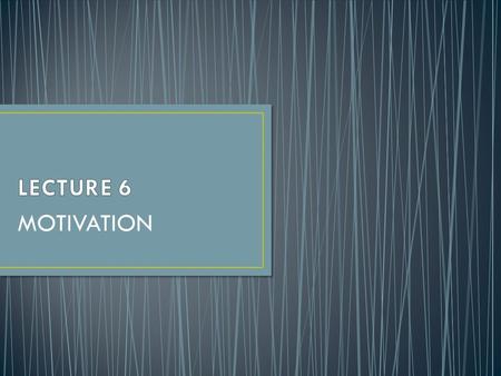 MOTIVATION. Motivation is the processes that account for an individual’s intensity, direction, and persistence of effort toward attaining a goal. Key.