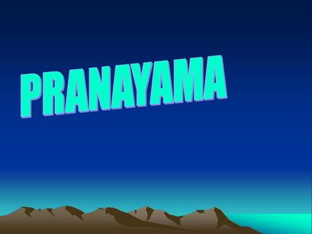 PRANAYAMA.