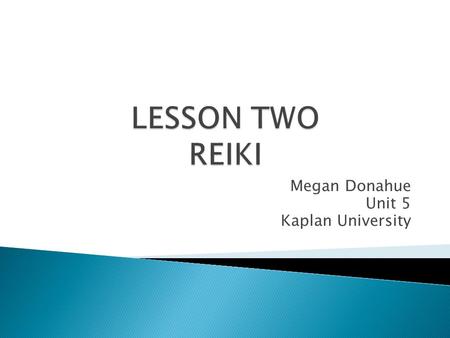 Megan Donahue Unit 5 Kaplan University.  10 minutes of sharing essays ◦ Assignment from last class.