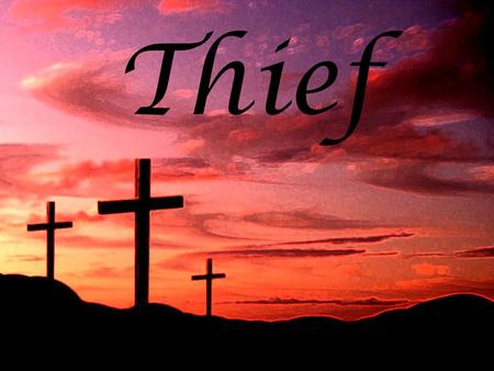 Thief. I am a thief, I am a murderer. Walking up this lonely hill. What have I done? I don't remember. No one knows just how I feel. And I know that my.