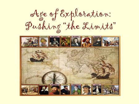 Age of Exploration: Pushing “the Limits”