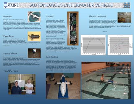 AUTONOMOUS UNDERWATER VEHICLE Propulsion Vertical Thrust Controloverview The AUV Team Thrust Experiment Pool Testing The ultimate purpose of the AUV is.