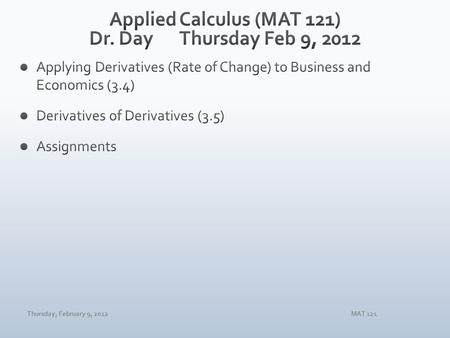 Thursday, February 9, 2012MAT 121. Thursday, February 9, 2012MAT 121.