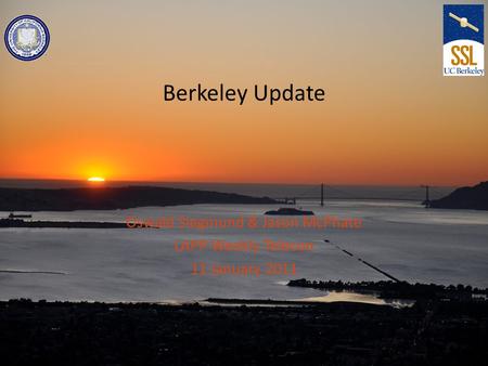 Berkeley Update Oswald Siegmund & Jason McPhate LAPP Weekly Telecon 11 January 2011.