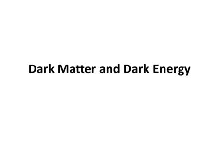 Dark Matter and Dark Energy. Most of the universe is dark matter and dark energy. Most of the mass-energy, about 95%, in the universe is ‘dark’. By dark.