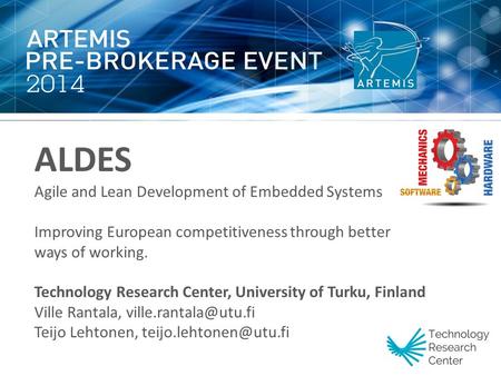 ALDES Agile and Lean Development of Embedded Systems Improving European competitiveness through better ways of working. Technology Research Center, University.