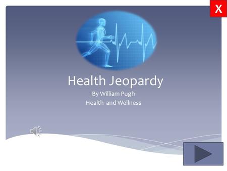 Health Jeopardy By William Pugh Health and Wellness X.