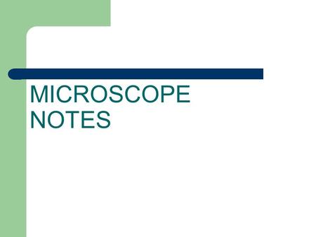 MICROSCOPE NOTES.