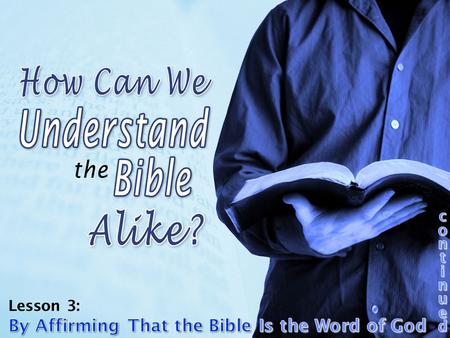 The world says, “The Bible is…” Only fascinating stories Only fascinating stories A good book A good book Outdated! Outdated! A myth A myth Guidelines.