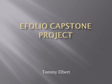 Tommy Elbert.  I really liked the listening skills we learned in this class, I feel that listening is a vital part of all communications  One Way to.