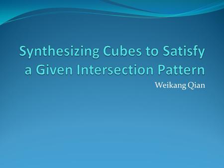 Weikang Qian. Outline Intersection Pattern and the Problem Motivation Solution 2.