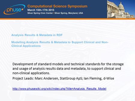 Analysis Results & Metadata in RDF Modelling Analysis Results & Metadata to Support Clinical and Non- Clinical Applications Development of standard models.