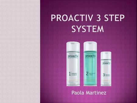 Paola Martinez.  Company benefits  Customer benefits  Product price  Proactiv Solution in other companies  E-business website  Product use  Additional.