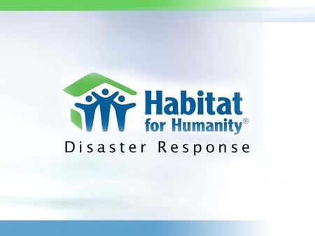 Tsunami Disaster Response Encouraging effective material giving and citizen action The Habitat for Humanity experience…