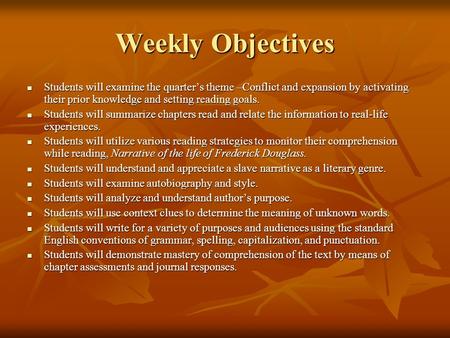 Weekly Objectives Students will examine the quarter’s theme –Conflict and expansion by activating their prior knowledge and setting reading goals. Students.