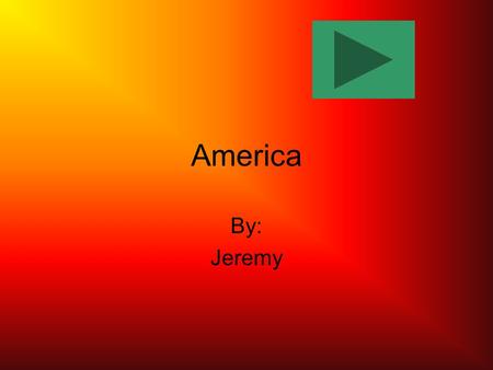 America By: Jeremy. Table of contents Reason 1 Houses Reason 2 Food Reason 3 Holidays Conclusion.