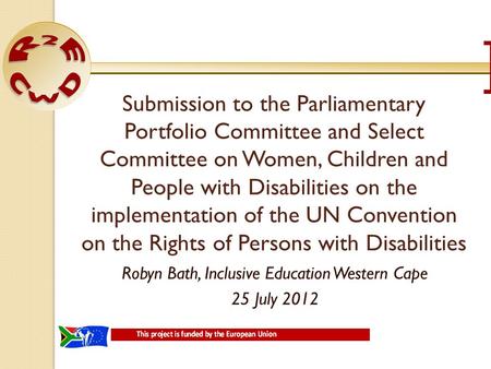 Submission to the Parliamentary Portfolio Committee and Select Committee on Women, Children and People with Disabilities on the implementation of the UN.