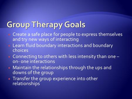  Create a safe place for people to express themselves and try new ways of interacting  Learn fluid boundary interactions and boundary choices  Connecting.