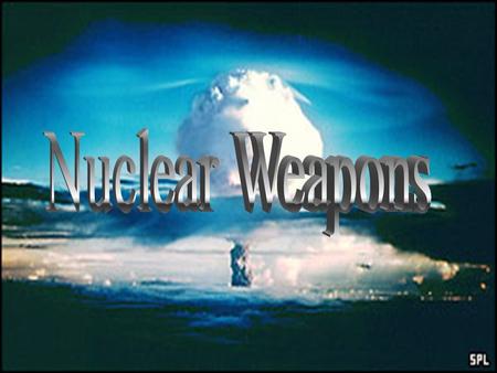 W. Udo Schröder, 2004 Nuclear Weapons 1. W. Udo Schröder, 2004 Nuclear Weapons 2 Acknowledgements/Disclaimer All information in this presentation is in.