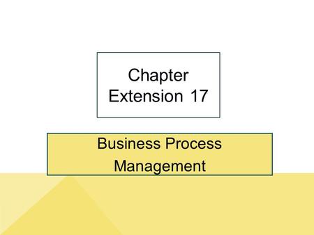 Business Process Management Chapter Extension 17.