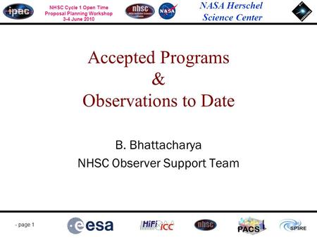 NASA Herschel Science Center - page 1 NHSC Cycle 1 Open Time Proposal Planning Workshop 3-4 June 2010 PACS Accepted Programs & Observations to Date B.