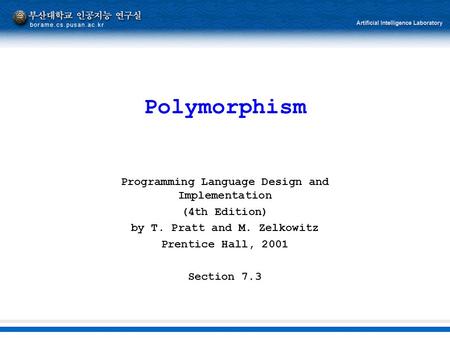 Polymorphism Programming Language Design and Implementation (4th Edition) by T. Pratt and M. Zelkowitz Prentice Hall, 2001 Section 7.3.